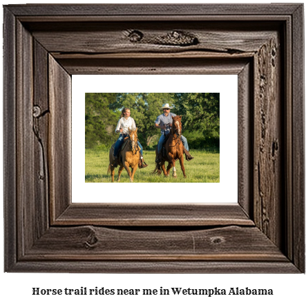 horse trail rides near me in Wetumpka, Alabama